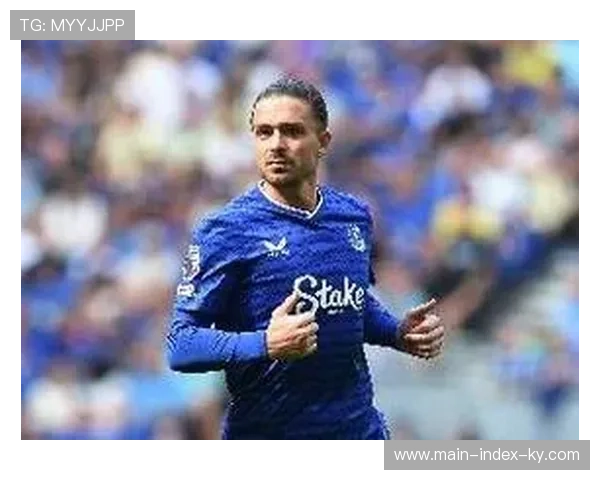 埃弗顿冬窗评级C级格拉利什伤缺 本轮英超依靠租借球员抢分